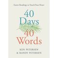 40 Days. 40 Words.: Easter Readings to Touch Your Heart