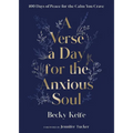 A Verse a Day for the Anxious Soul: 100 Days of Peace for the Calm You Crave: A Devotional