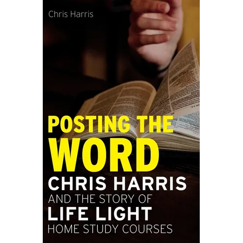 Posting the Word: Chris Harris and the Story of Life Light Home Study Courses
