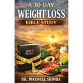A 30-Day Weight Loss Bible Study: A Transformative Journey in Faith and Health