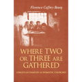 Where Two Or Three Are Gathered: Christian Families as Domestic Churches