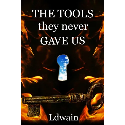 THE TOOLS they never GAVE US
