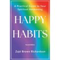 Happy Habits: A Practical Guide to Your Spiritual Awakening