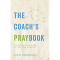 The Coach's Praybook: A 40-Day Guide To Lifting Up Your Team in Prayer