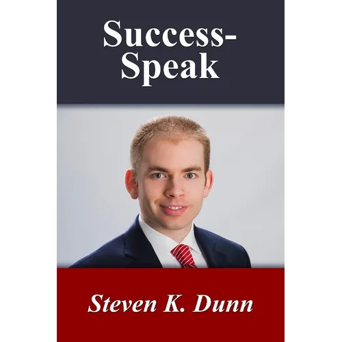 Success-Speak, Annotated Edition: The Art of Maximizing Your Potential Through What You Say