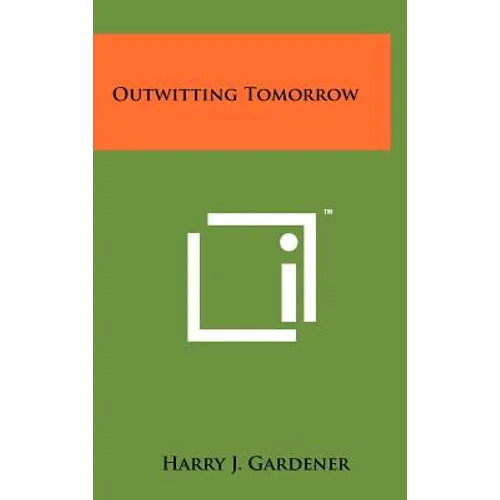 Outwitting Tomorrow