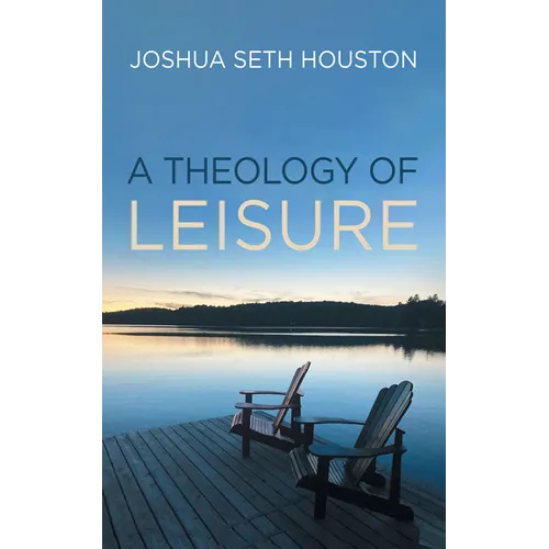 A Theology of Leisure