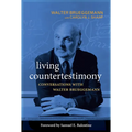 Living Countertestimony: Conversations with Walter Brueggemann