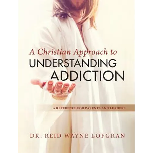 A Christian Approach to Understanding Addiction