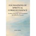 Foundations of Spiritual Correspondence: Symbols, Meanings, and Associations for Reflective Practice