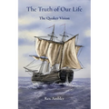 The Truth of Our Life: The Quaker Vision