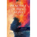 The Practice of Being Alive