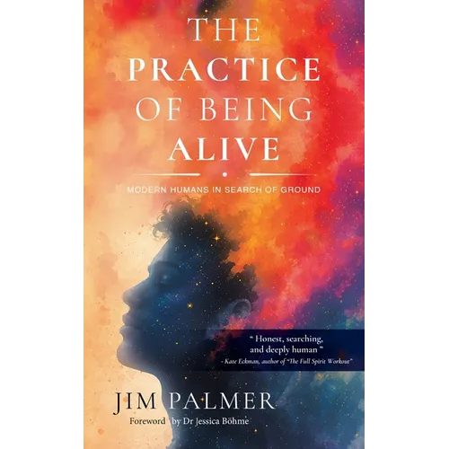 The Practice of Being Alive