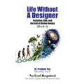 Life Without a Designer: Evolution, DNA, and the End of Divine Design