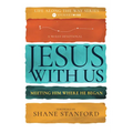 Jesus with Us: Meeting Him Where He Began
