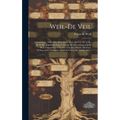 Weil-De Veil: a Genealogy, 1360-1956. Weil, Weill, Weyl, De Veil, De Veille, De Weille. Important Figures Among the Descendants of J