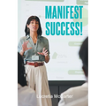 Manifest Success!