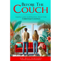 Before the Couch: Simple and Surprising Help for Christian Couples: Simple and Surprising Tips for Christian Couples
