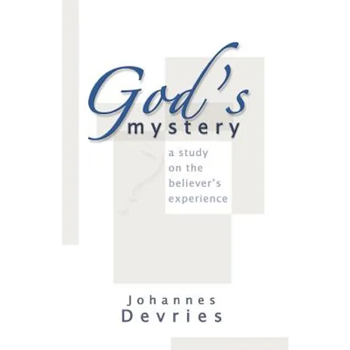 God's Mystery: A Study on the Believer's Experience