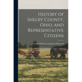 History of Shelby County, Ohio, and Representative Citizens