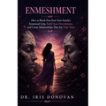 Enmeshment: How to Break Free from Your Family's Emotional Grip, Build Your Own Identity, and Create Relationships That Are Truly Yours