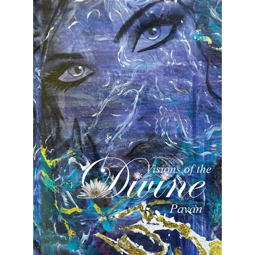 Visions Of The Divine: Artwork Inspired by Hindu Mythology, By Pavan