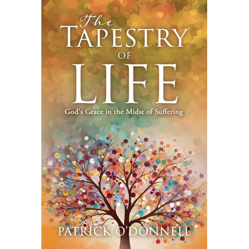 The Tapestry of Life: God's Grace in the Midst of Suffering