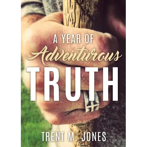 A Year of Adventurous Truth