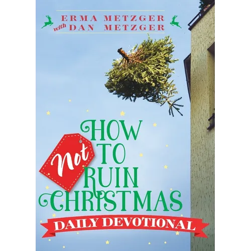 How Not to Ruin Christmas Daily Devotional
