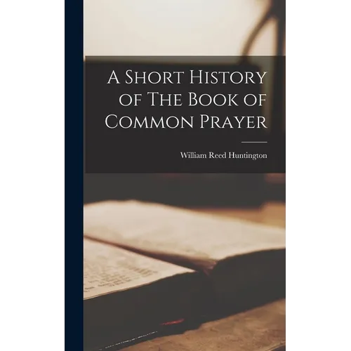 A Short History of The Book of Common Prayer