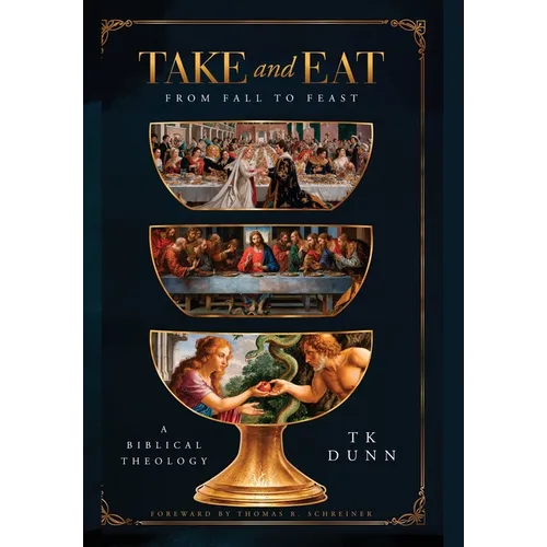 "Take and Eat": A Biblical Theology