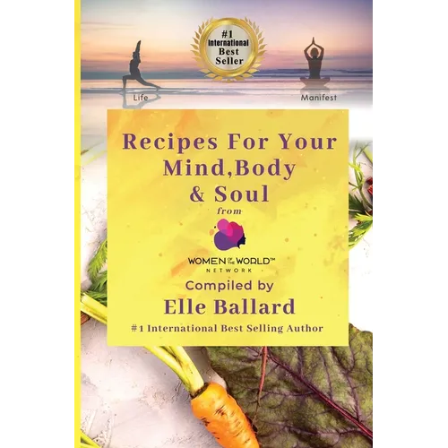 Recipes for your Mind, Body, and Soul: From Women of the World Network(TM)