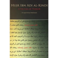 Hujr Ibn Adi: A Victim of Terror
