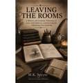 Leaving the Rooms: A Memoir and Academic Testimony on aa/na, Cult Behavior and Survivng the Fellowship that Saved Me
