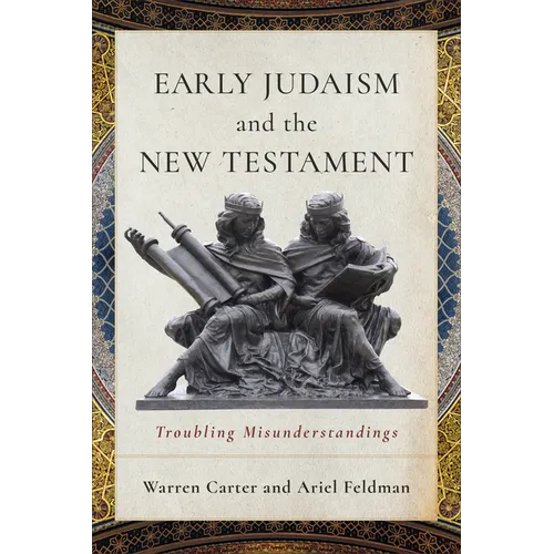 Early Judaism and the New Testament: Troubling Misunderstandings
