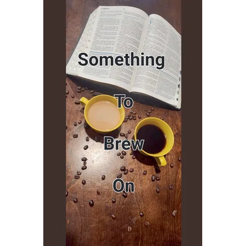 Something To Brew On