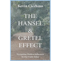 The Hansel & Gretel Effect: Navigating hidden influences in our faith today.