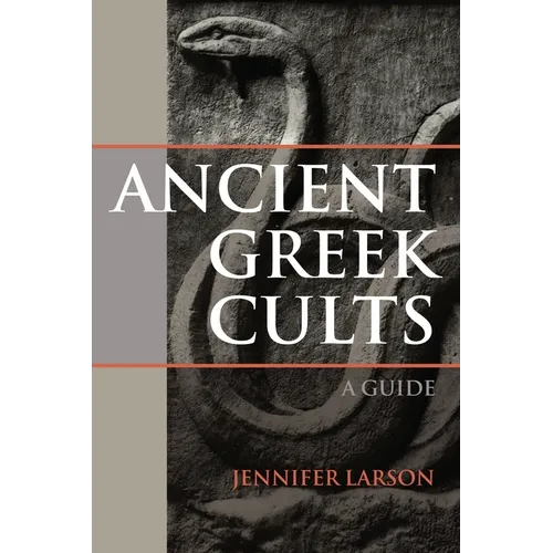 Ancient Greek Cults: A Guide