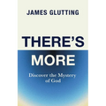 There's More: Discover the Mystery of God
