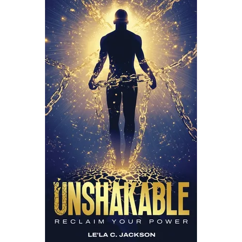 Unshakable: Unshakable Reclaim Your Power, Heal Your Soul, And Step Into Next-Level Peace
