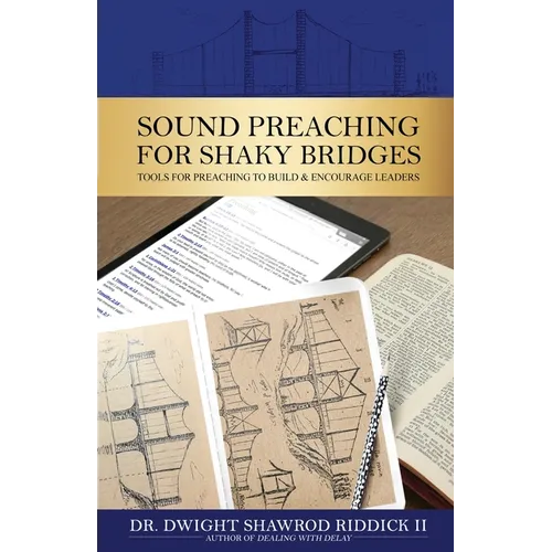 Sound Preaching for Shaky Bridges: Tools for Preaching to Build & Encourage Leaders