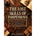The Lost Skills of Independence