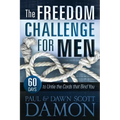 The Freedom Challenge For Men: 60 Days to Untie the Cords that Bind You