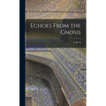 Echoes From the Gnosis
