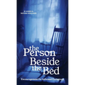 The Person Beside the Bed, Encouragement for Informal Caregivers