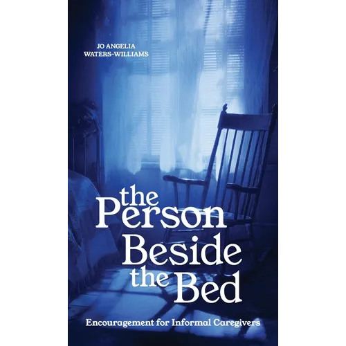 The Person Beside the Bed, Encouragement for Informal Caregivers