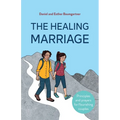 The Healing Marriage: Principles and prayers for flourishing couples