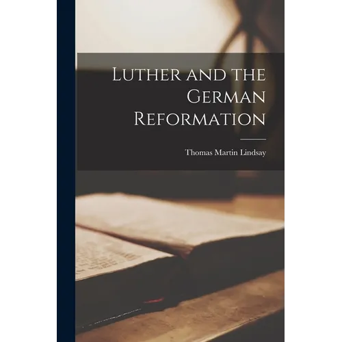 Luther and the German Reformation