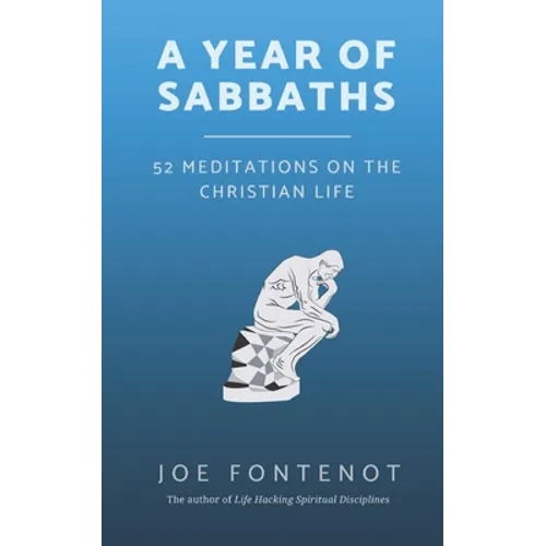 A Year of Sabbaths: 52 Meditations on the Christian Life