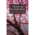 Trinitarian Existentialism